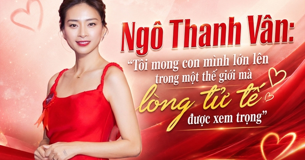 Ngô Thanh Vân: 'Tôi mong con mình lớn lên trong một thế giới mà lòng tử tế được xem trọng'