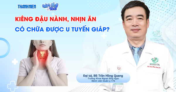 Bác sĩ ơi: Kiêng đậu nành, nhịn ăn có chữa được u tuyến giáp!