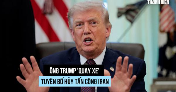 Ông Trump lại hủy tấn công Iran, tạo điều kiện đàm phán