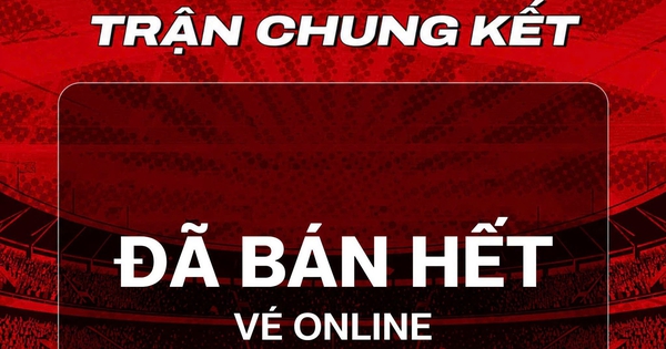 Vé chung kết lượt về đội tuyển Việt Nam đấu Thái Lan tại Mỹ Đình cháy hàng
