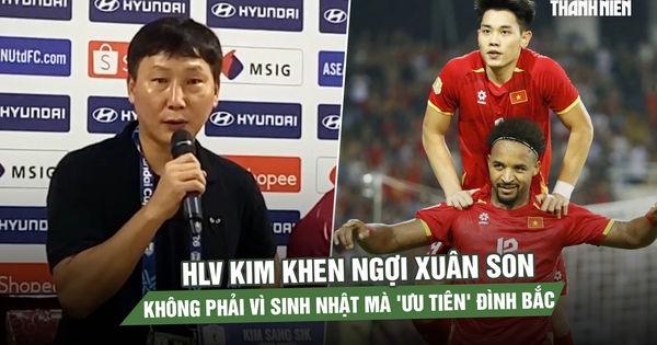 HLV Kim khen ngợi Xuân Son hết lời, khẳng định không phải vì sinh nhật mà 'ưu tiên' Đình