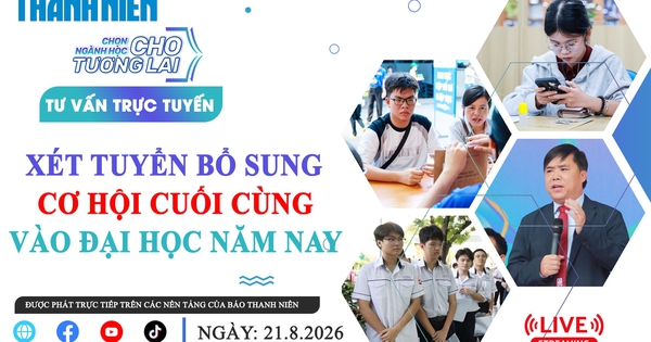 Tư vấn trực tuyến: Xét tuyển bổ sung - Cơ hội cuối cùng vào đại học năm nay