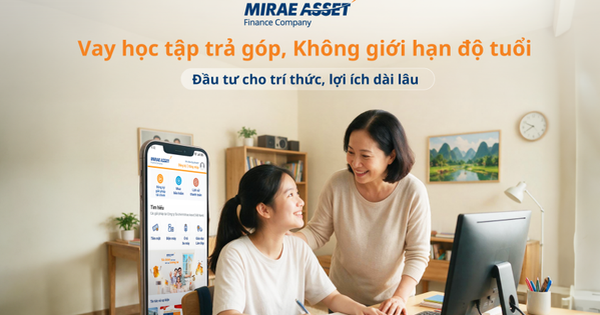 Tài chính Mirae Asset: Thêm giải pháp tài chính, nhẹ nỗi lo mùa tựu trường