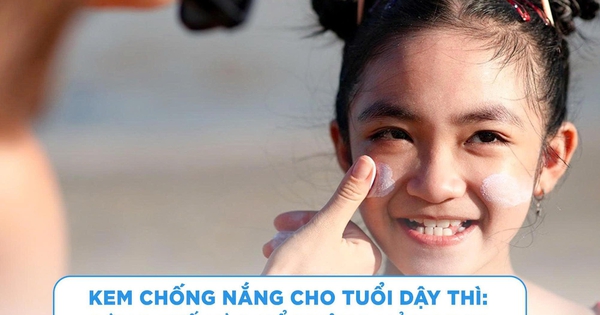 Kem chống nắng cho tuổi dậy thì: Dùng thế nào để không hỏng da?