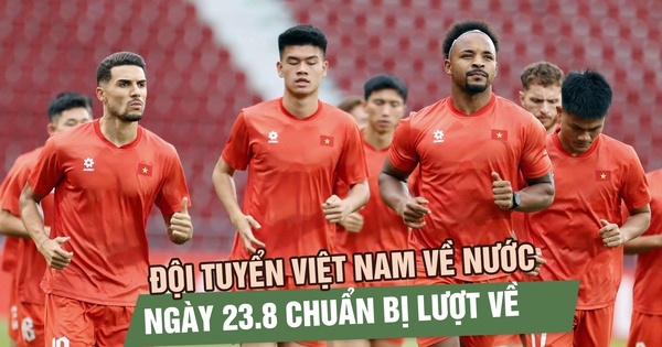 Đội tuyển Việt Nam về nước ngày 23.8, còn bao nhiêu thời gian chuẩn bị cho chung kết lượt về?