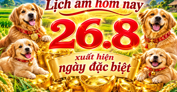 Lịch âm hôm nay 26.8 cần chú ý ngày Kim Thổ, dương lịch có ngày đặc biệt