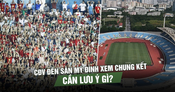 CĐV đến sân Mỹ Đình xem chung kết ASEAN Cup cần lưu ý gì?