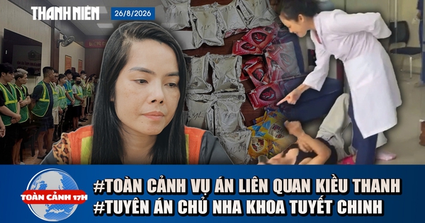 Toàn cảnh 17h: Hành trình phá đường dây vụ Kiều Thanh | Đòi 1,1 tỉ, nha khoa Tuyết Chinh đền 54 triệu