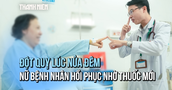 Đột quỵ lúc nửa đêm, chỉ 38 phút hồi phục nhờ công nghệ mới