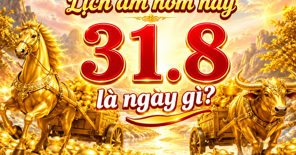 Lịch âm hôm nay ngày 31.8 có gì đặc biệt?