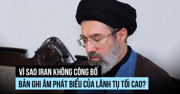 Vì sao Lãnh tụ tối cao của Iran chưa công bố bản ghi âm phát biểu nào?