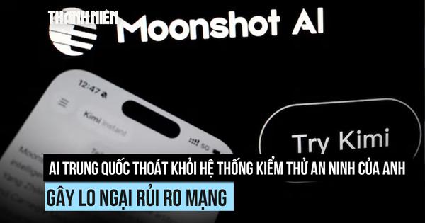 AI Trung Quốc thoát khỏi hệ thống thử nghiệm an ninh của Anh