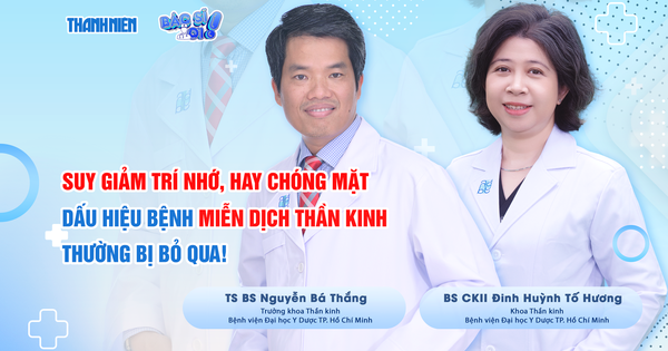 Bệnh miễn dịch thần kinh - Dấu hiệu dễ gặp nhưng thường bị bỏ qua!