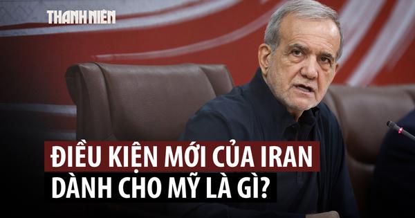 Iran đặt thêm điều kiện cho Mỹ liên quan đàm phán