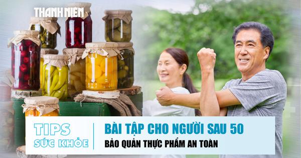 Bản tin sức khỏe ngày 10.8: Sau 50 tuổi nên tập gì? | Những sai lầm khi bảo quản thực phẩm