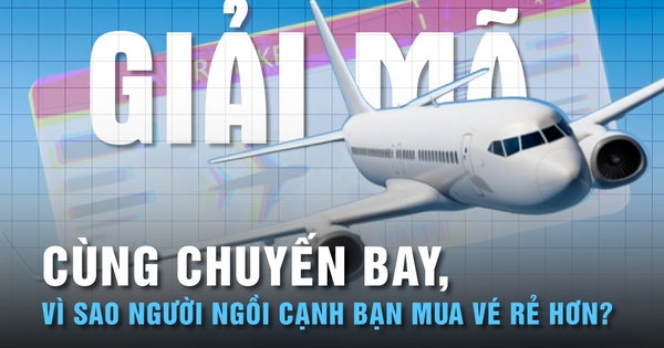 Cùng chuyến bay, vì sao người ngồi cạnh bạn mua vé rẻ hơn? | GIẢI MÃ