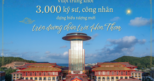 Mang nét đẹp xứ Huế ra Hòn Thơm, 3.000 kỹ sư, công nhân vượt biển kiến tạo Rixos Phu Quoc Vietnam