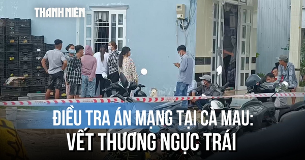 Vụ 2 người tử vong ở Cà Mau: Người phụ nữ có vết thương ở ngực trái