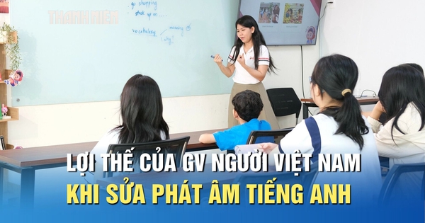 Sửa phát âm tiếng Anh cho người Việt: Giáo viên Việt Nam có lợi thế gì?