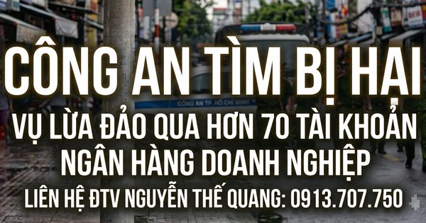 Công an TP.HCM tìm người bị lừa chuyển tiền vào hơn 70 tài khoản ngân hàng