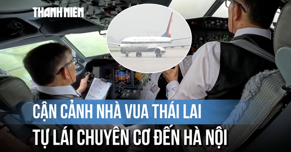 Cận cảnh buồng lái chuyên cơ do Nhà vua Thái Lan tự cầm lái hạ cánh xuống Hà Nội