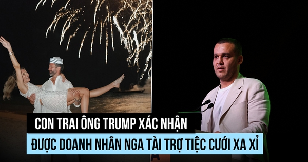 Con trai ông Trump nhận 'món quà cưới hào phóng' từ doanh nhân Nga