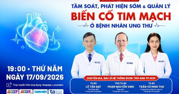 Tầm soát, phát hiện sớm & quản lý biến cố tim mạch ở bệnh nhân ung thư