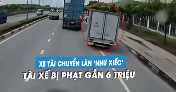 Lái xe tải chuyển làn như 'diễn xiếc', tài xế bị phạt gần 6 triệu