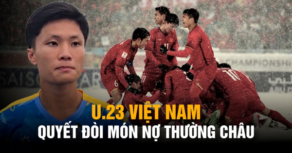 Không cầu hòa, U.23 Việt Nam quyết đòi món nợ Thường Châu