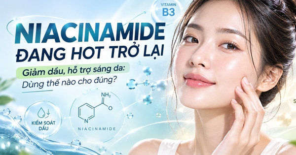 Niacinamide đang hot trở lại: Dùng thế nào để vừa giảm dầu vừa hỗ trợ sáng da?