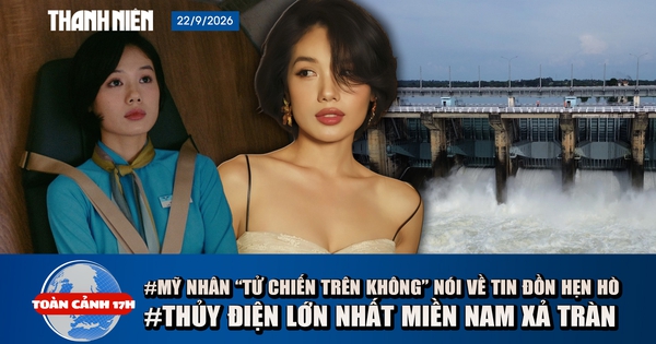 Toàn cảnh 17h: Mỹ nhân 'Tử chiến trên không' nói về tin đồn hẹn hò | Thủy điện lớn nhất miền Nam xả tràn