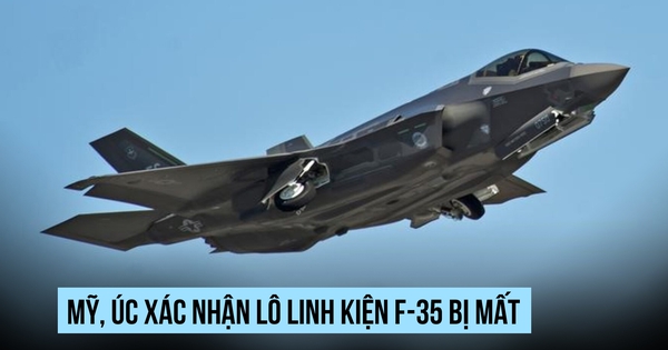 Mỹ, Úc xác nhận mất lô linh kiện F-35 khi chuyển nhầm sang Hồng Kông