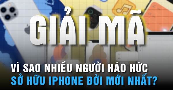 Vì sao nhiều người háo hức là nhóm đầu tiên sở hữu iPhone đời mới nhất? | GIẢI MÃ