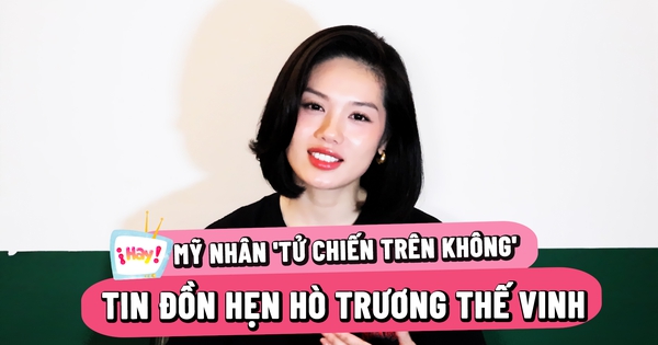 Mỹ nhân 'Tử chiến trên không' nói gì về tin đồn hẹn hò Trương Thế Vinh?