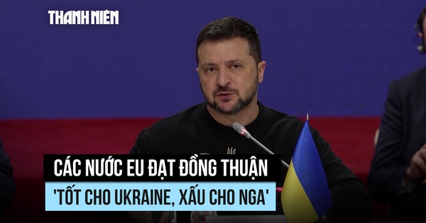Các nước EU đạt đồng thuận 'tốt cho Ukraine, xấu cho Nga'