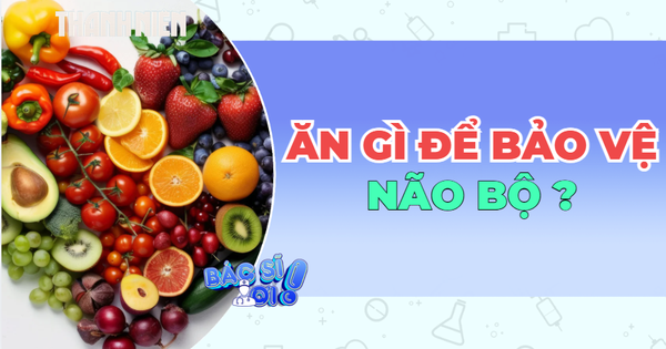 Những thực phẩm này còn có thể giúp bảo vệ não bộ khi về già
