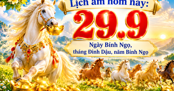 Lịch âm hôm nay 29.9: Ngày Bính Ngọ, tháng Đinh Dậu, năm Bính Ngọ có đặc biệt?
