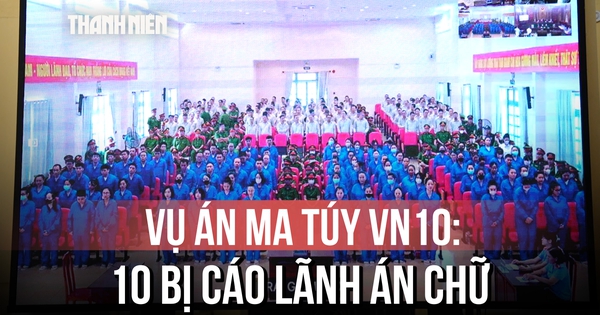 Vụ án ma túy VN10: 11 bị cáo lãnh án tử hình là ai?