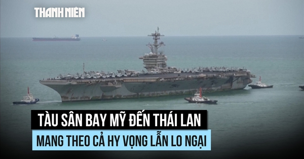 Tàu sân bay Mỹ đến Thái Lan, mang theo cả hy vọng lẫn lo ngại