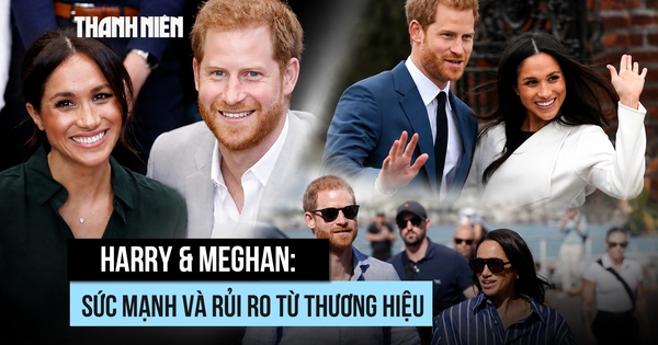 'Thương hiệu' Harry & Meghan có sức mạnh và rủi ro gì?