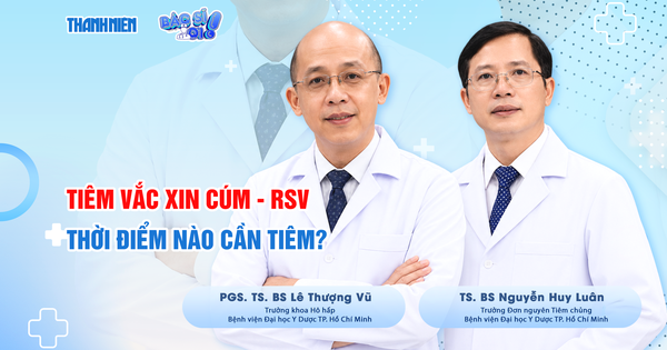 Bác sĩ ơi: Khi nào cần tiêm vắc xin cúm, khi nào cần tiêm vắc xin RSV?