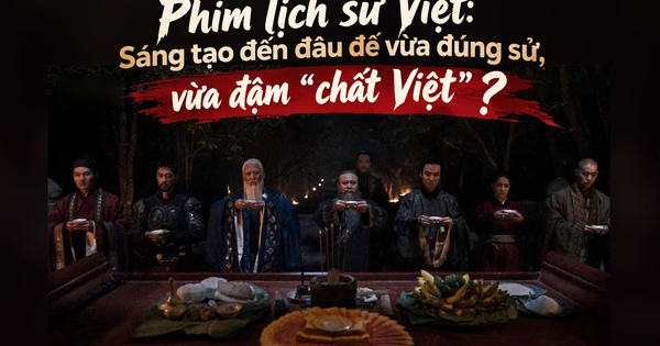 Phim lịch sử Việt: Sáng tạo đến đâu để vừa đúng sử, vừa đậm "chất Việt" ?