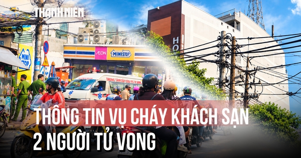 Thông tin vụ cháy khách sạn ở TP.HCM khiến 2 tử vong