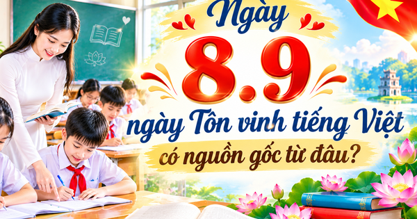 Hôm nay 8.9 là ngày Tôn vinh tiếng Việt: Nguồn gốc, ý nghĩa