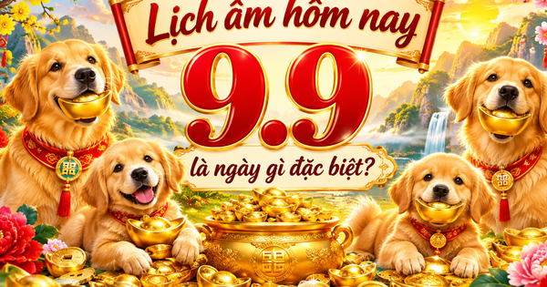 Hôm nay ngày 9.9, lịch âm có gì đặc biệt?