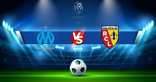 Trực tiếp bóng đá Marseille vs Lens, Ligue 1, 02:00 23/10/2022