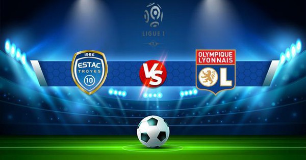 Trực tiếp bóng đá Troyes vs Lyon, Ligue 1, 01:00 05/02/2023