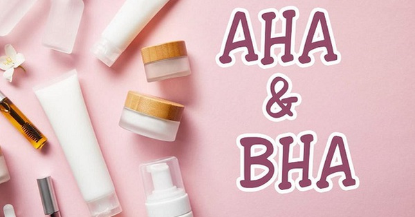 Tìm hiểu về công dụng của AHA và BHA trong chăm sóc da