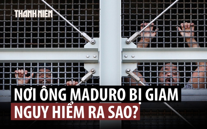 Nơi giam giữ Tổng thống Venezuela ‘khủng khiếp, tồi tàn’