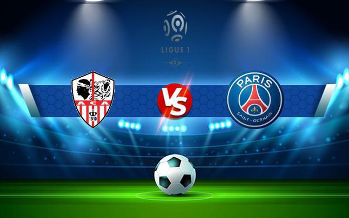 Trực tiếp bóng đá AC Ajaccio vs Paris SG, Ligue 1, 02:00 22/10/2022